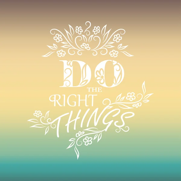 Faire les bonnes choses . — Image vectorielle