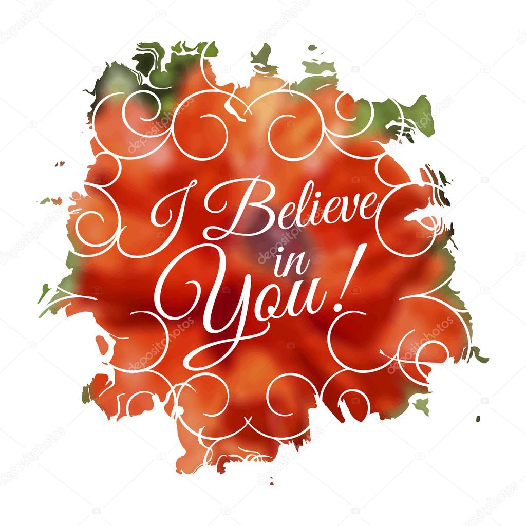 I believe in you! lettering
