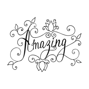 Amazing yazı çiçek el çekilmiş