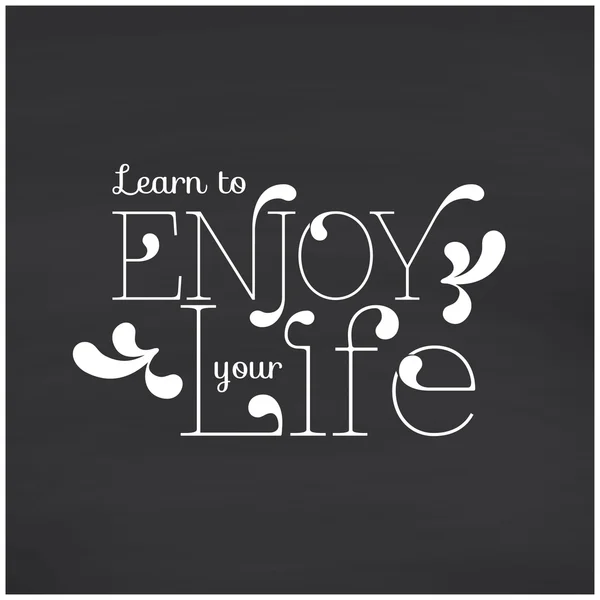 Learn to enjoy your life lettering — Stock Vector