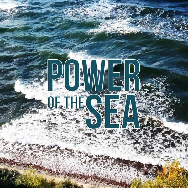 Power of the sea lettering — Stock Vector