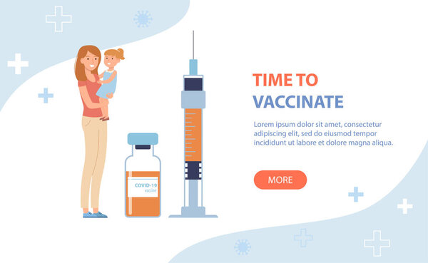 Time to vaccinate banner. Mother with a child, a vaccine and a syringe. Landing Page Template.