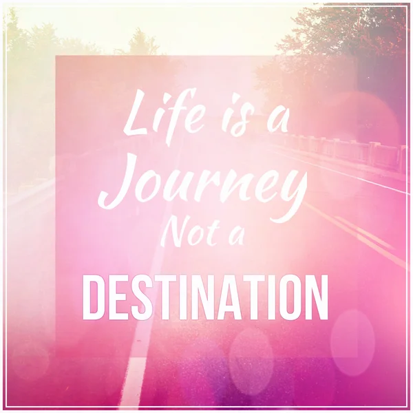 Quote - Life is a Journey and a destination — Stock Photo, Image