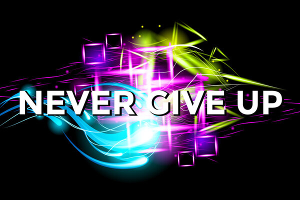 Никогда не сдавайся. Яркий плакат со световым фоном. Вдохновляющий текст. Цитата Типографический шаблон. Векторное проектирование
