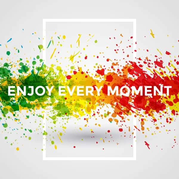 Motivation bright Paint Splashes vector Watercolor Poster. Inspiration text. Quote Typographic Poster Template. Vector Design Illustration. Enjoy Every Moment — 스톡 벡터
