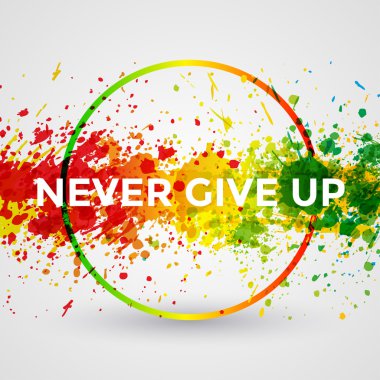 Never Give Up. Motivation bright Paint Splashes vector Watercolor Poster. Inspiration text. Quote Typographic Poster Template. Vector Design Illustration