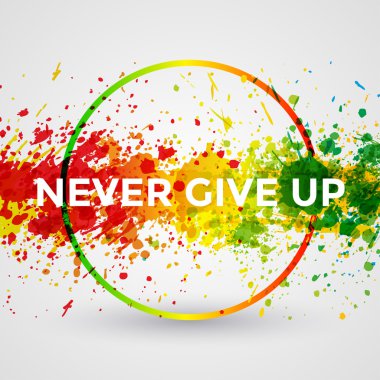 Never Give Up. Motivation bright Paint Splashes vector Watercolor Poster. Inspiration text. Quote Typographic Poster Template. Vector Design Illustration clipart