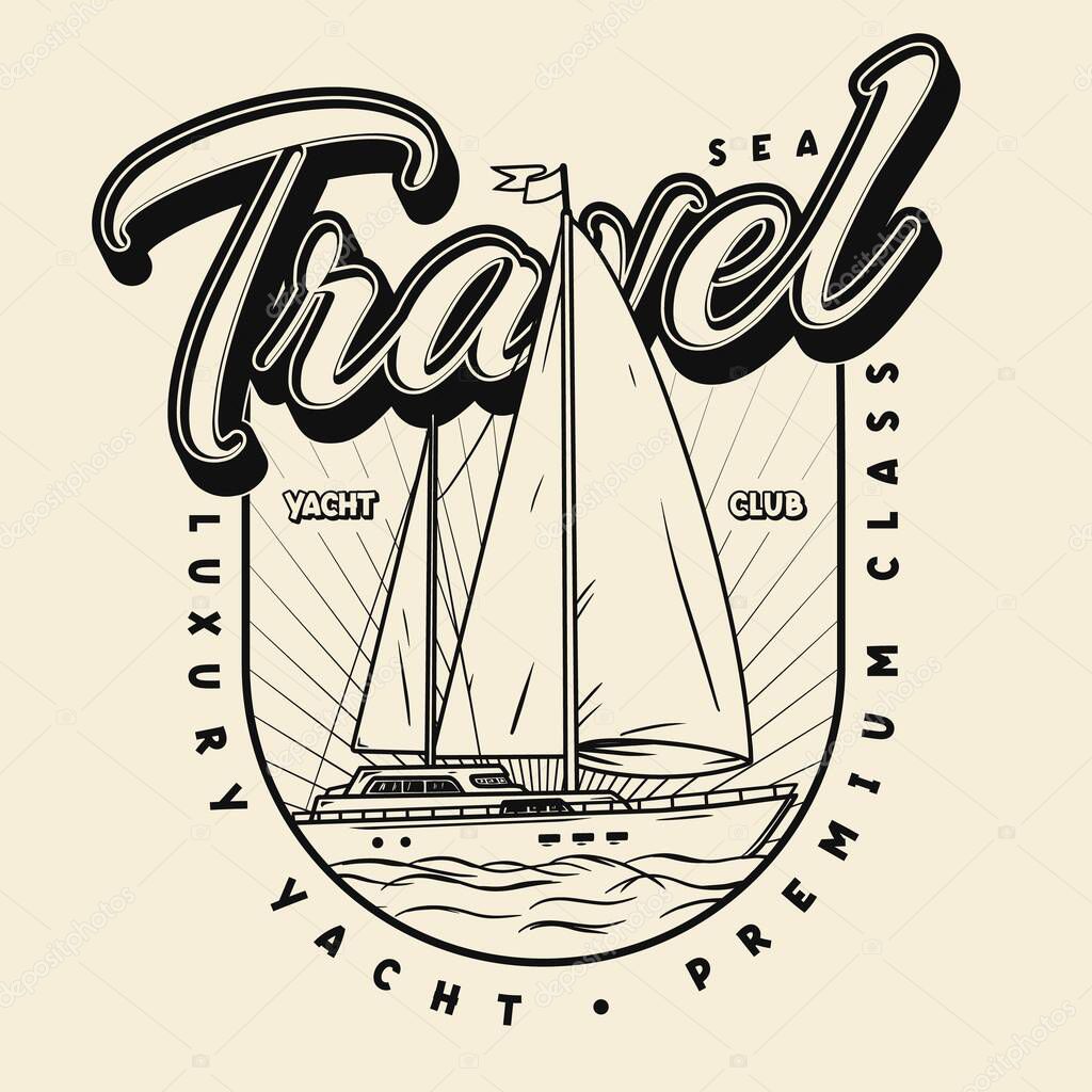 Yacht club logo or emblem, badge design in monochrome style with inscriptions. Sailing boat, ship icon. Nautical school, club brand mark sample. Vector illustration