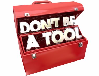 Don't Be a Tool clipart