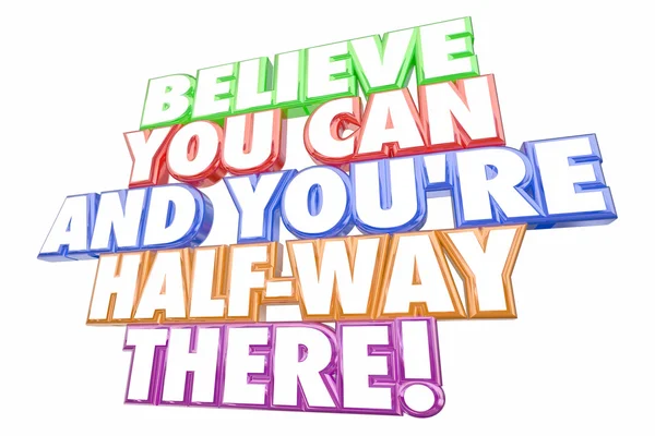 Believe You Can Youre Halfway There — Stockfoto