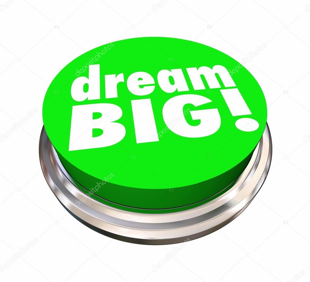 Dream Big Button