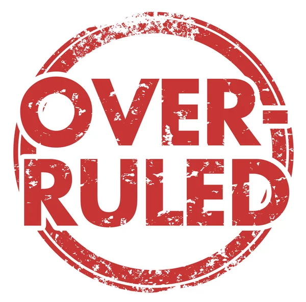 Overruled Stamp Reversed Decision New Ruling Overridden Illustration — Stock Photo, Image