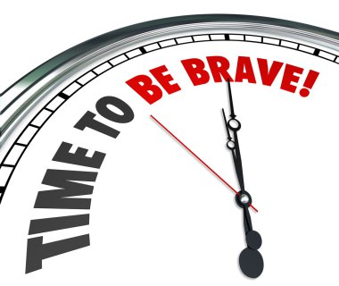 Time to Be Brave Words Clock Courage Bold Fearless Action clipart