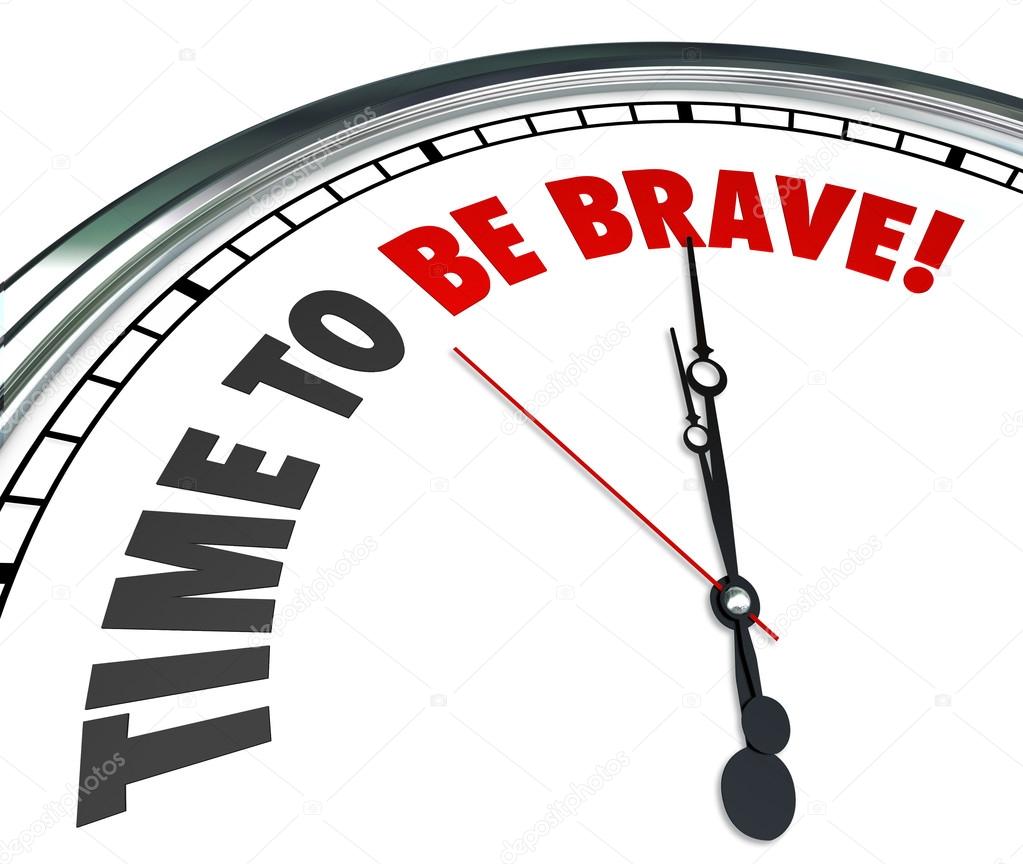 Time to Be Brave Words Clock Courage Bold Fearless Action