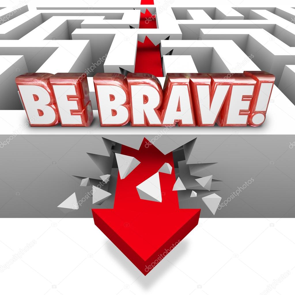 Be Brave Arrow Breaking Maze Wall Confidence Courage