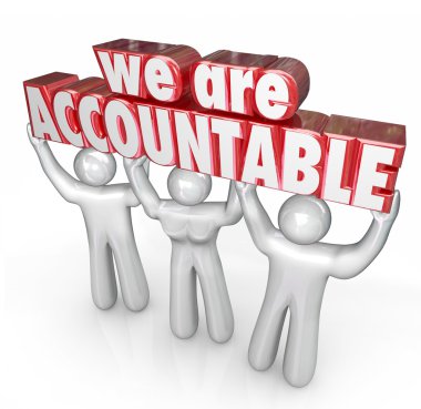 We Are Accountable 3d words lifted by a team clipart