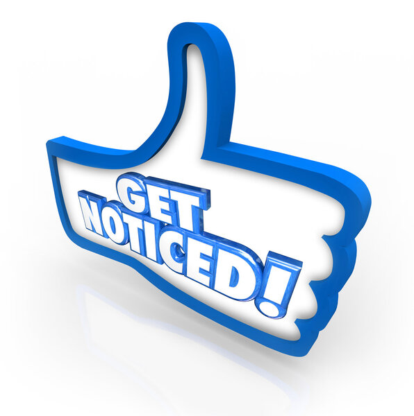 Get Noticed Thumbs Up Awareness Marketing Attention