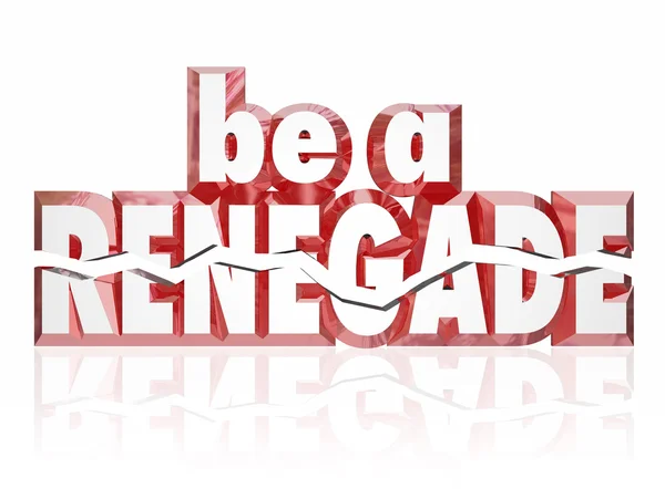 Be a Renegade words in red 3d letters — Stock Photo, Image