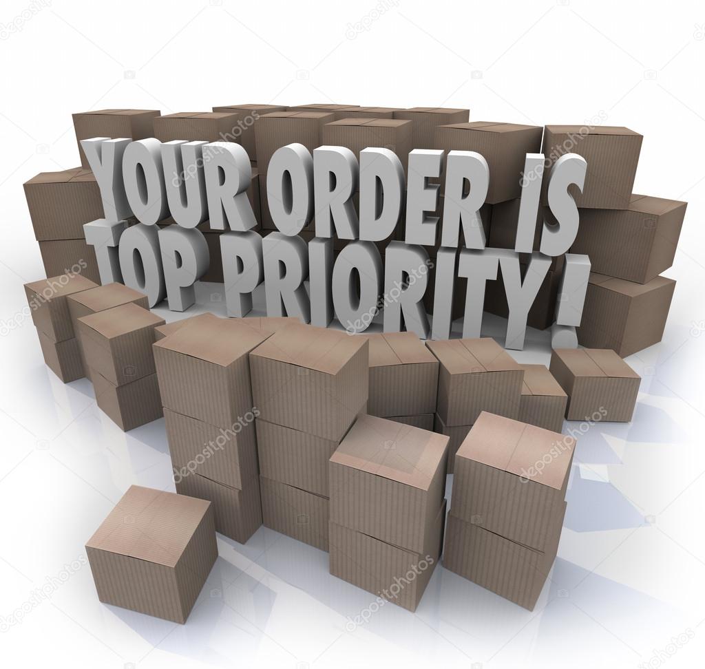 Your Order is Top Priority 3d words