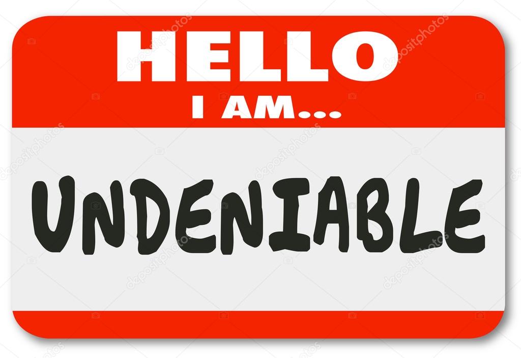 Hello I am  Undeniable words written on a name tag