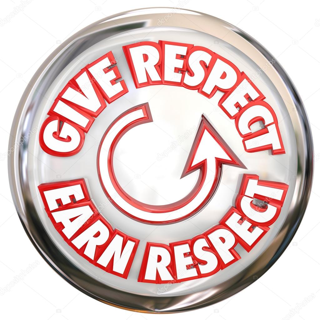 Give Respect to Earn Respect words on a button