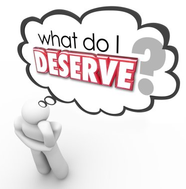 What Do I Deserve question in a thought cloud above a thinker clipart