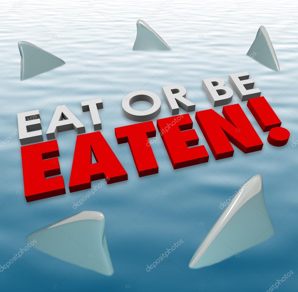 Eat or Be Eaten words on water surface