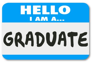 Hello I Am a Graduate words on a name tag or sticker clipart