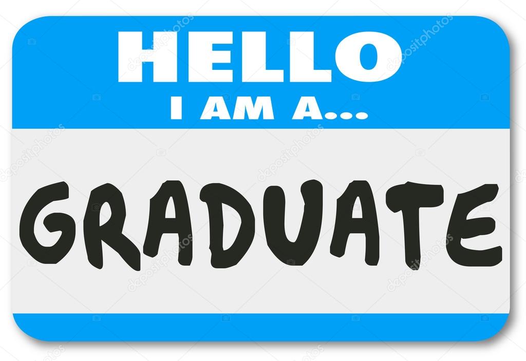 Hello I Am a Graduate words on a name tag or sticker