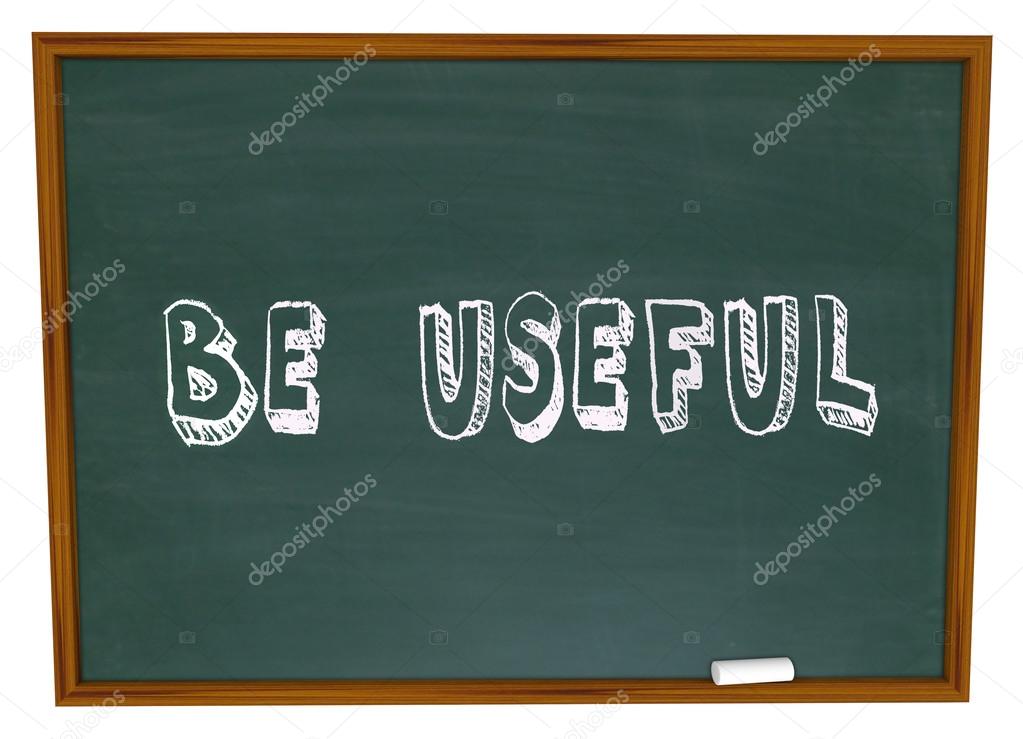 Be Useful words written on chalkboard