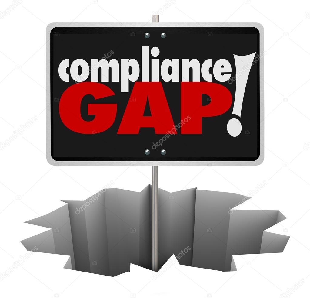 Compliance Gap words on a sign in a hole
