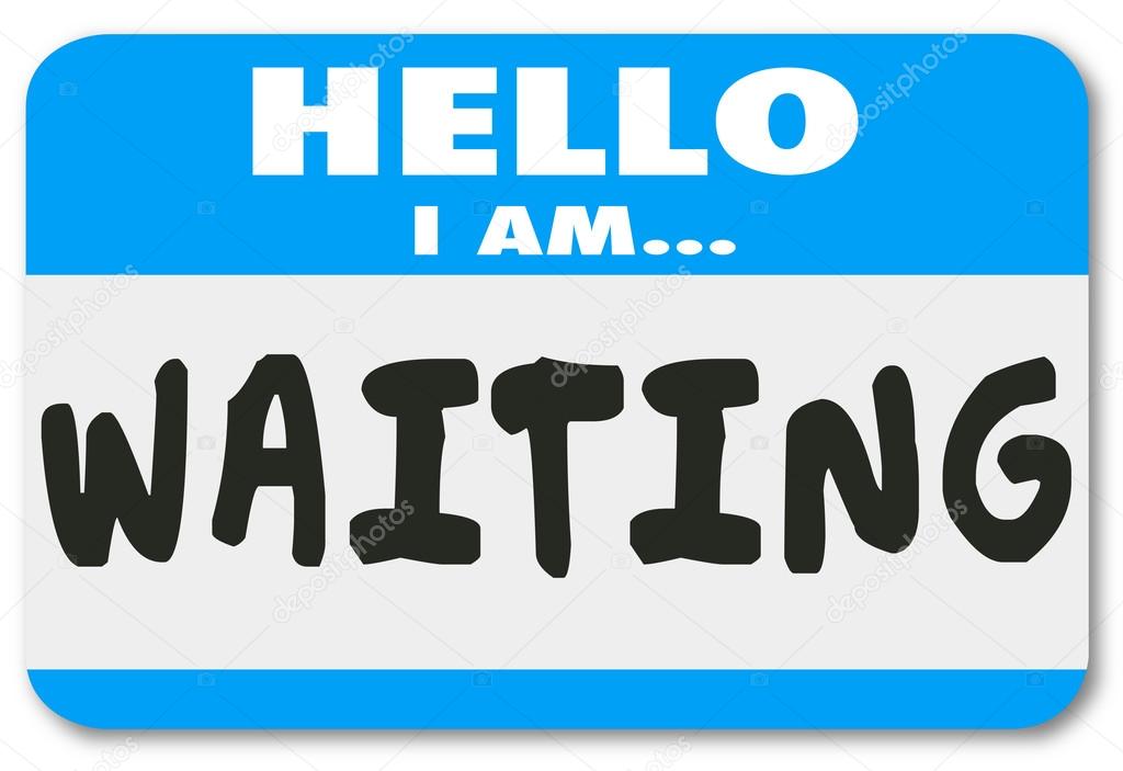Hello I Am Waiting words on a nametag sticker