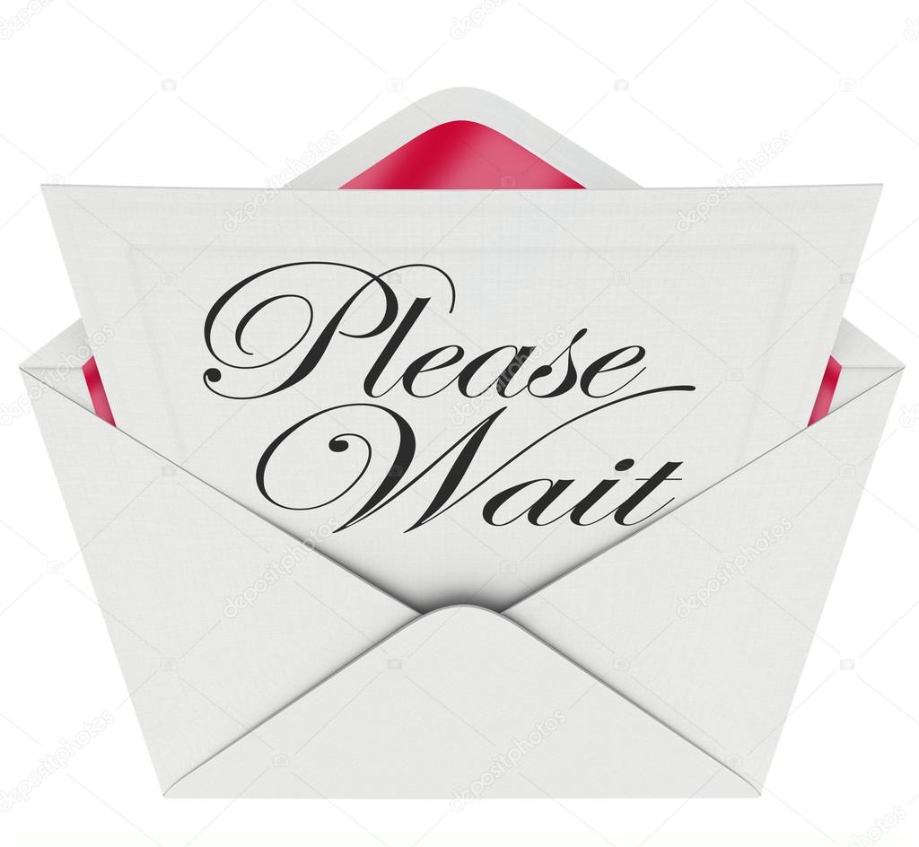 Please Wait words on an invitation in an open envelope