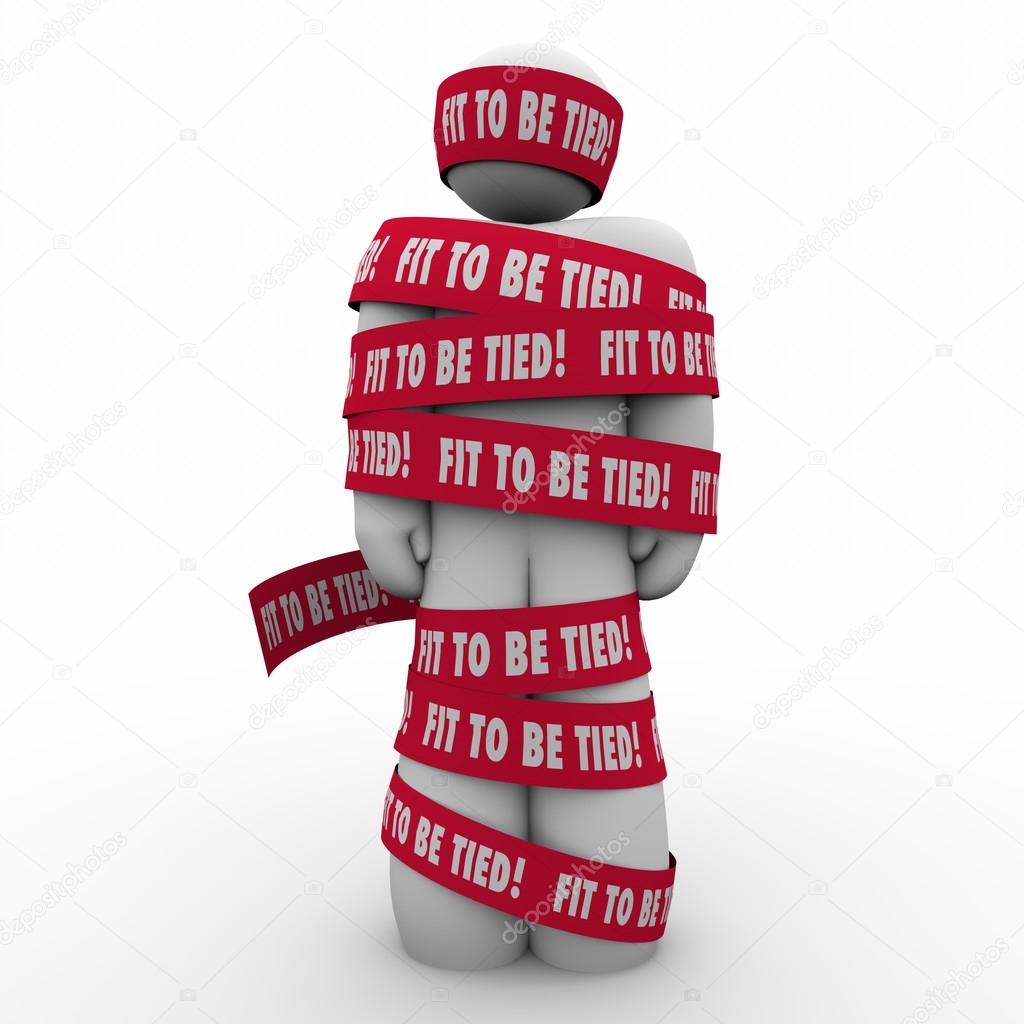 Fit to Be Tied words on red taped wrapped around a man