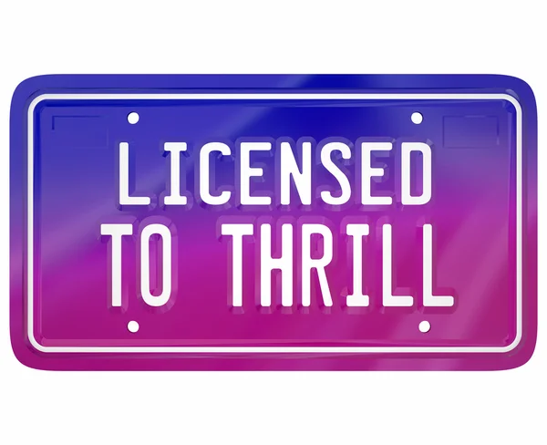 Licensed to Thrill words on a vanity car or automobile plate — Stock Photo, Image
