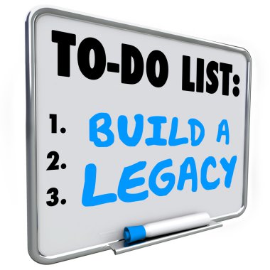 Build a Legacy words written on a dry erase message board