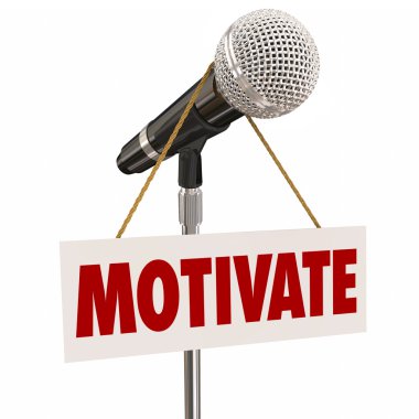 Motivate Sign on Microphone