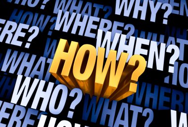 The Important Question Is 'How?'