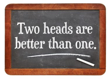 İki kafa, bir kafadan iyidir.