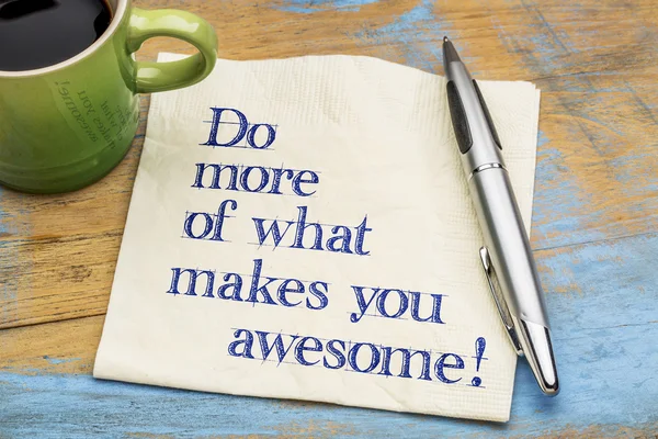 Göra mer av vad gör dig Awesome — Stockfoto