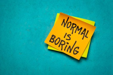 Normal is boring inspirational and funny reminder - handwriting on a sticky note