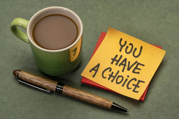 You Have Choice Reminder Note Cup Coffee Business Education Personal — Stock Photo, Image