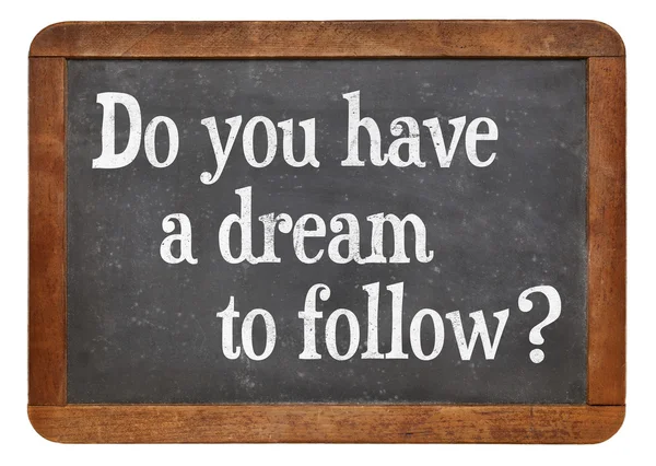 Do you have a dream to follow? — Stock Photo, Image