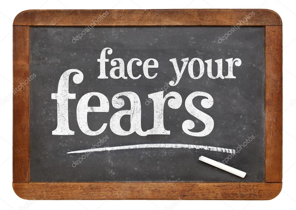 Face your fears advice on blackboard