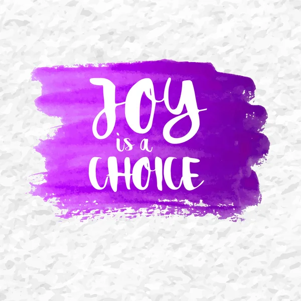 Joy Is A Choice On Watercolor — Stock Vector