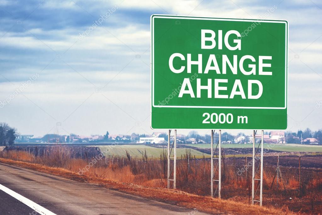 Big change ahead conceptual image with road sign