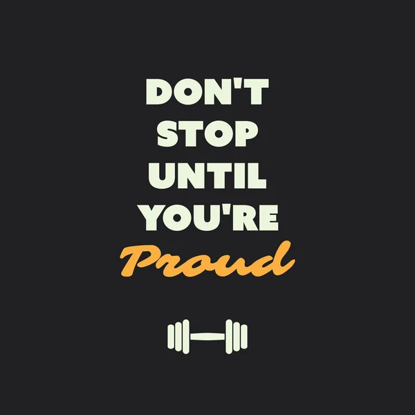Don 't Stop Until You' re Proud - Inspirational Quote, Slogan, Saying on an Abstract Black Background — стоковый вектор
