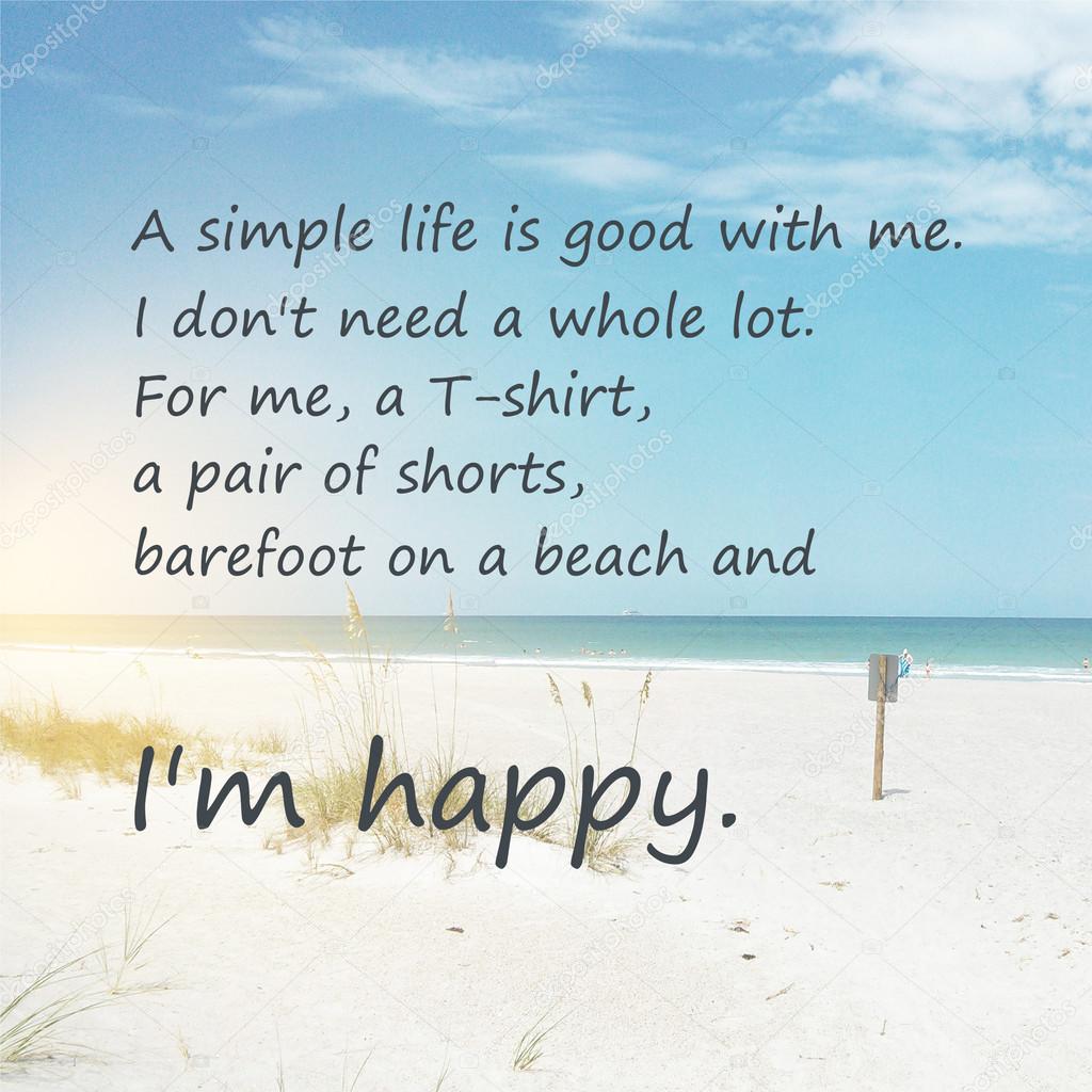 Inspirational Quote - A Simple Life is Good With Me. I Don't Need a Whole Lot. For Me, a T-shirt, a Pair of Shorts, Barefoot On a Beach and I'm Happy - Wisdom On a Sunset Beach Photo Background