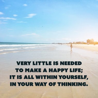 Inspirational Quote - Very Little is Needed to Make a Happy Life; It is All Within Yourself, in Your Way of Thinking - Wisdom on Sunset Beach Image Background clipart