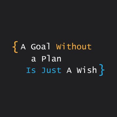 Inspirational Quote - A Goal Without a Plan Is Just a Wish On a Black Background clipart